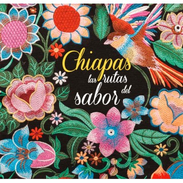 Chiapas, las rutas del sabor