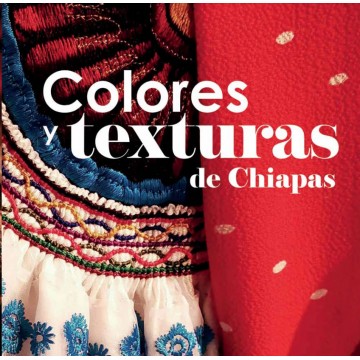 Colores y texturas de Chiapas