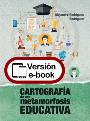 Cartografía de una metamorfosis educativa