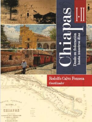 Chiapas, desde su federación hasta nuestros días. Colección de 2 tomos.