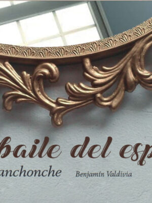 El baile del espejo. Malacanchonche