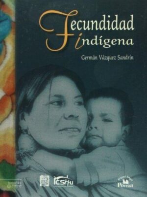 La fecundidad indígena en el México contemporáneo