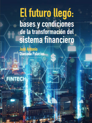 El futuro llegó: bases y condiciones de la transformación del sistema financiero