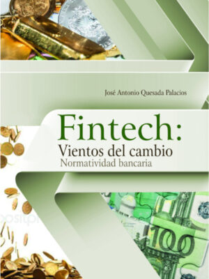 Fintech: Vientos de cambio. Normatividad bancaria