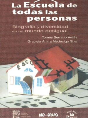 La escuela de todas las personas. Biografía y diversidad en un mundo desigual