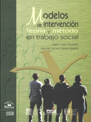 Modelos de intervención, teoría y método en trabajo social