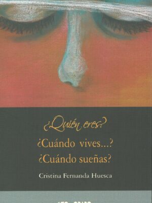 ¿Quién eres? ¿Cuándo vives...? ¿Cuándo sueñas? Poesía