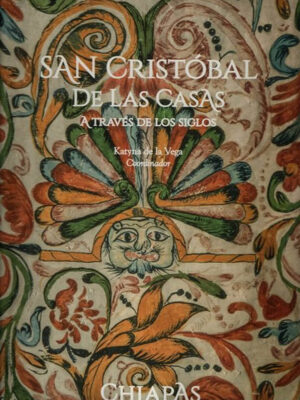 San Cristóbal De Las Casas a través de los Siglos
