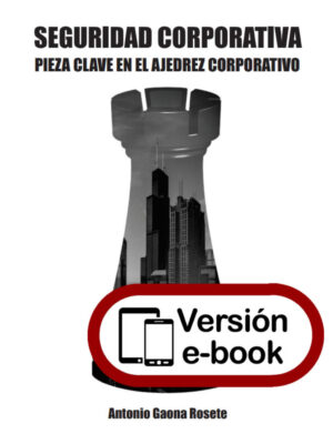 Seguridad corporativa. Pieza clave en el ajedrez corporativo