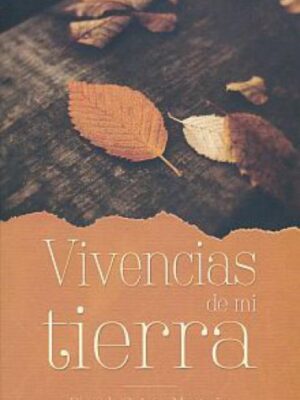 Vivencias de mi tierra