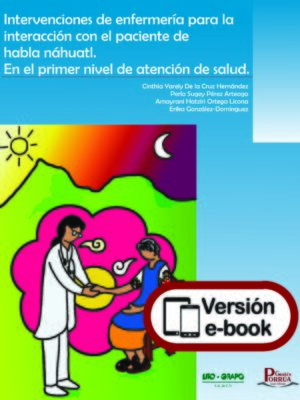 Intervenciones de enfermería para la interacción con el paciente de habla náhuatl. En el primer nivel de atención de salud.